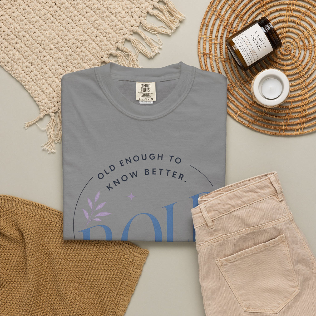 Old Enough to Know Better. Bold Enough to Do it Anyway. | Graphic T-Shirt