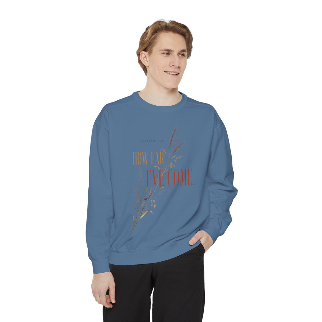 Grateful For How Far I've Come. | Sweatshirt