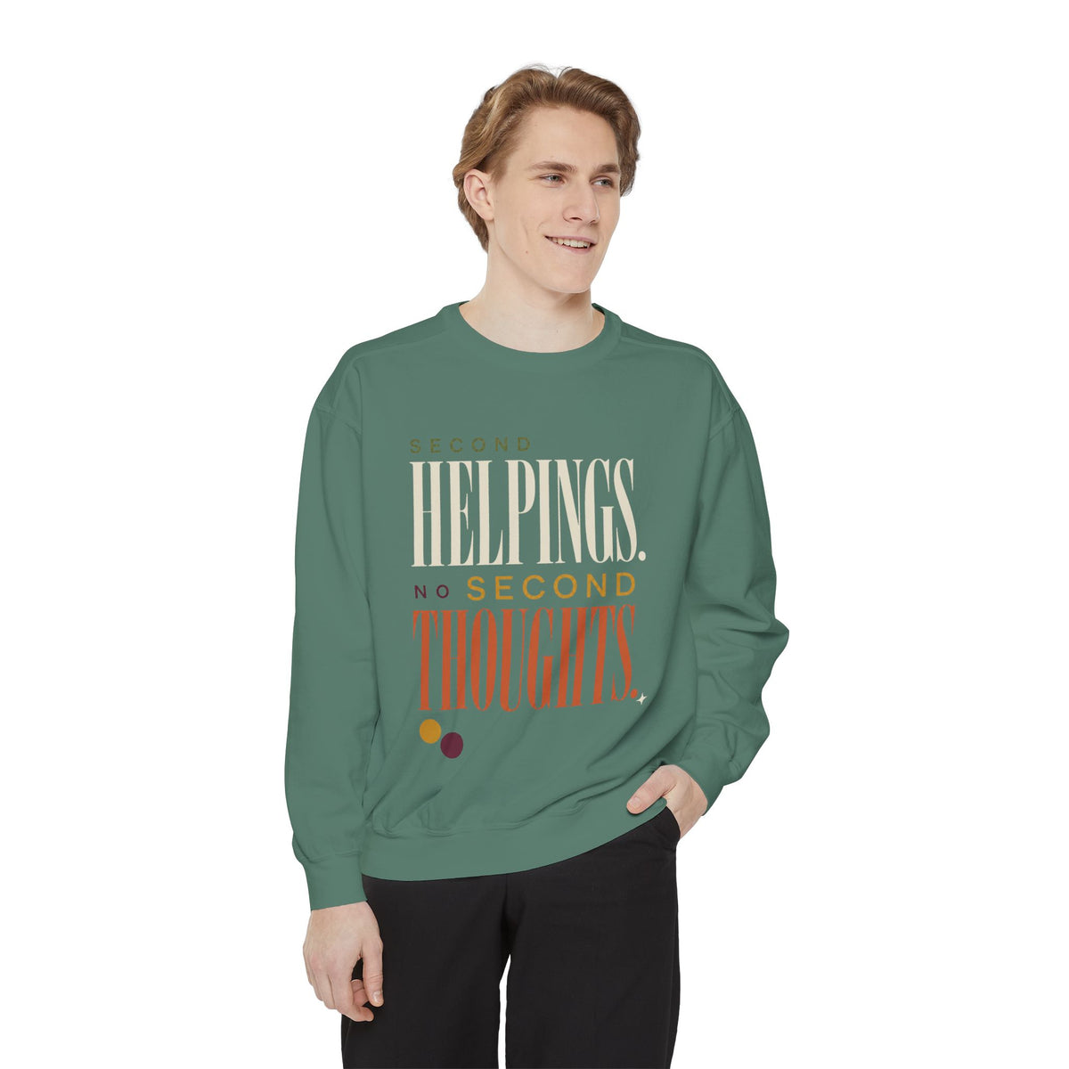 Second Helpings, No Second Thoughts. | Sweatshirt
