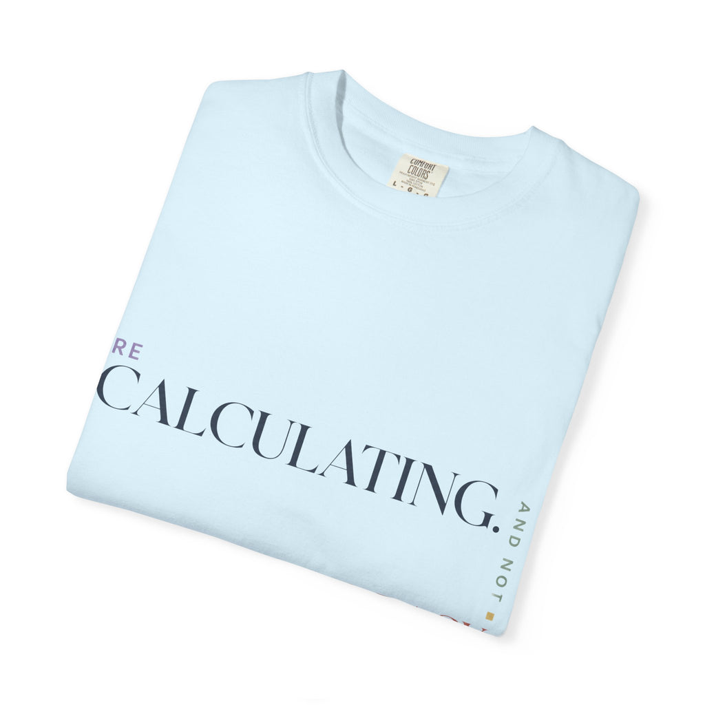 Recalculating. And Not Going Back. | Graphic T-Shirt
