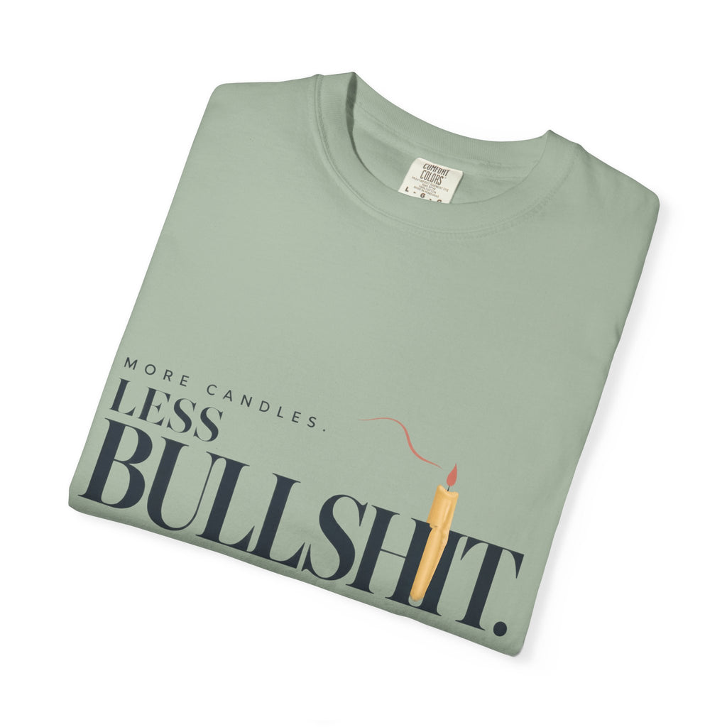 More Candles. Less Bullshit. | Graphic T-Shirt