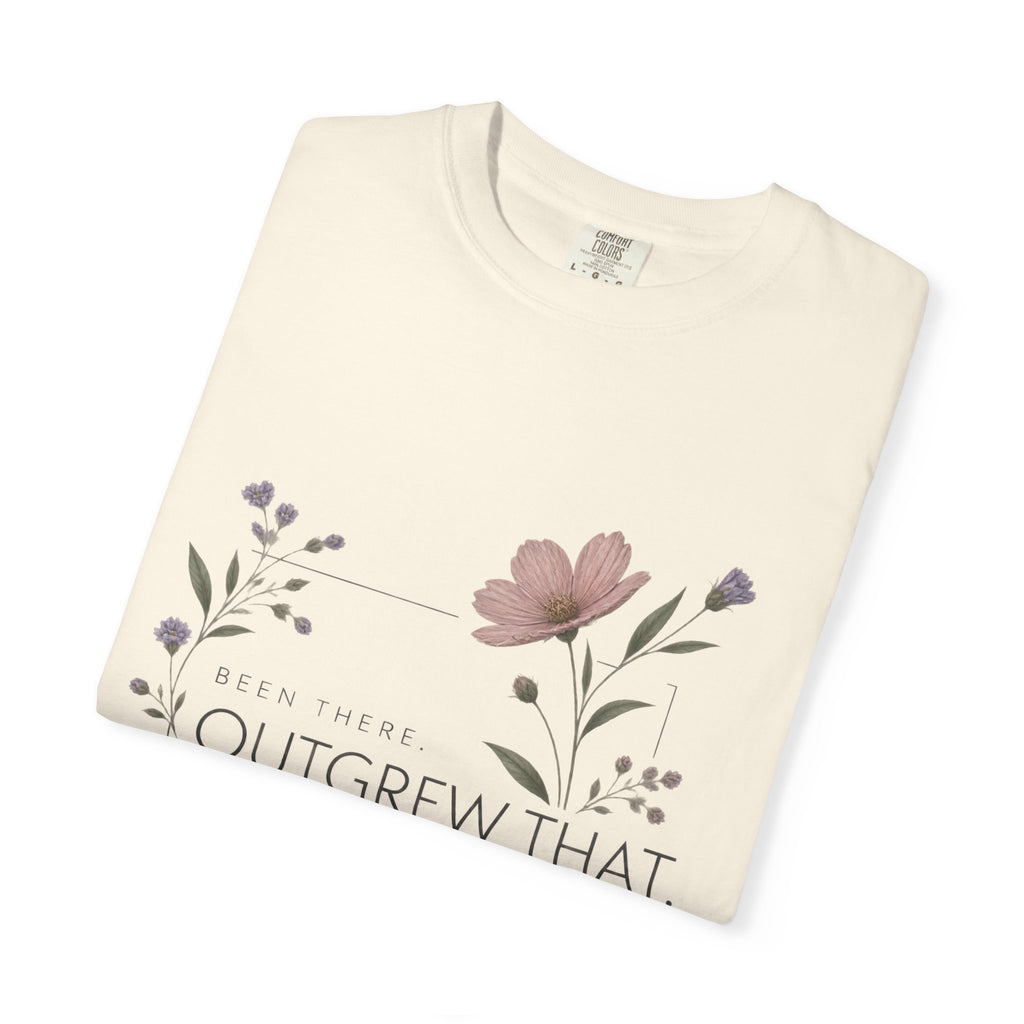 Been There. Outgrew That. | Floral Graphic T-Shirt