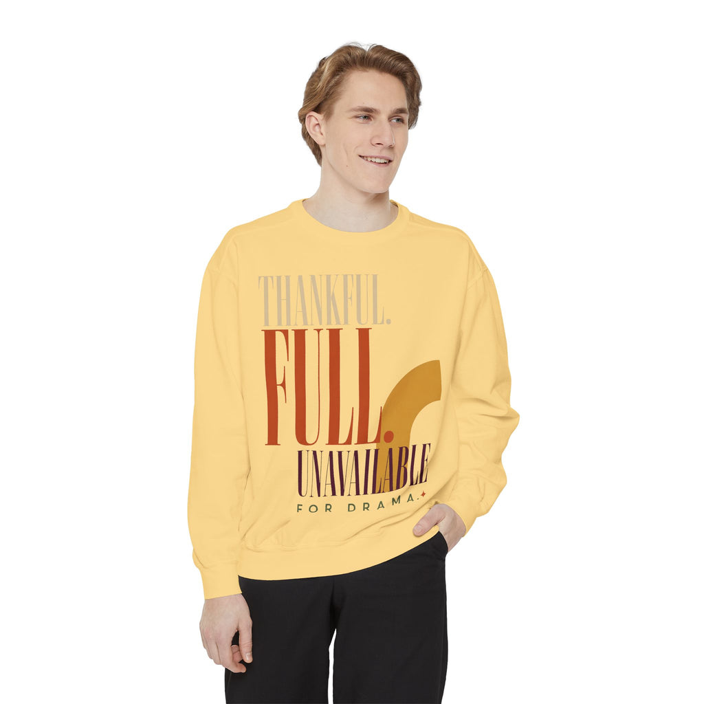 Thankful. Unavailable for Drama. | Sweatshirt
