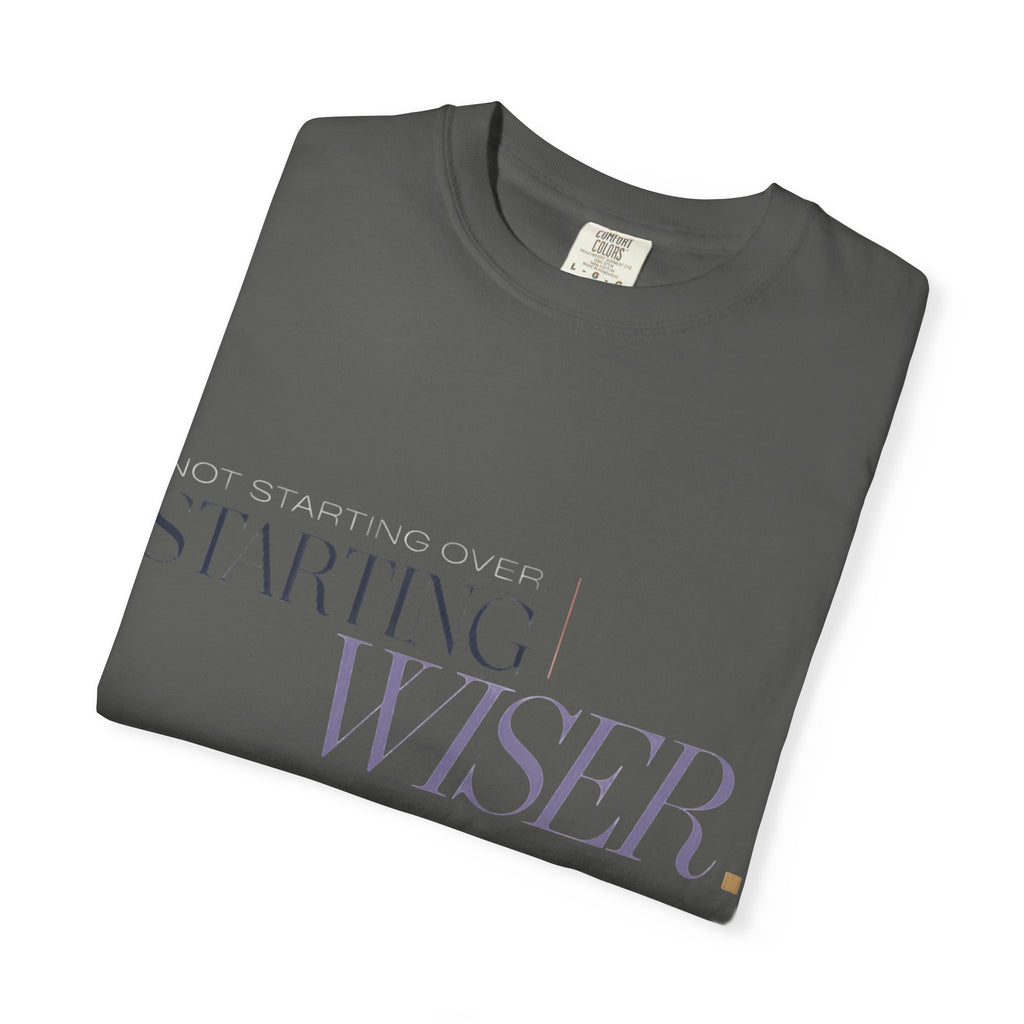 Not Starting Over. Starting Wiser. | Graphic T-Shirt