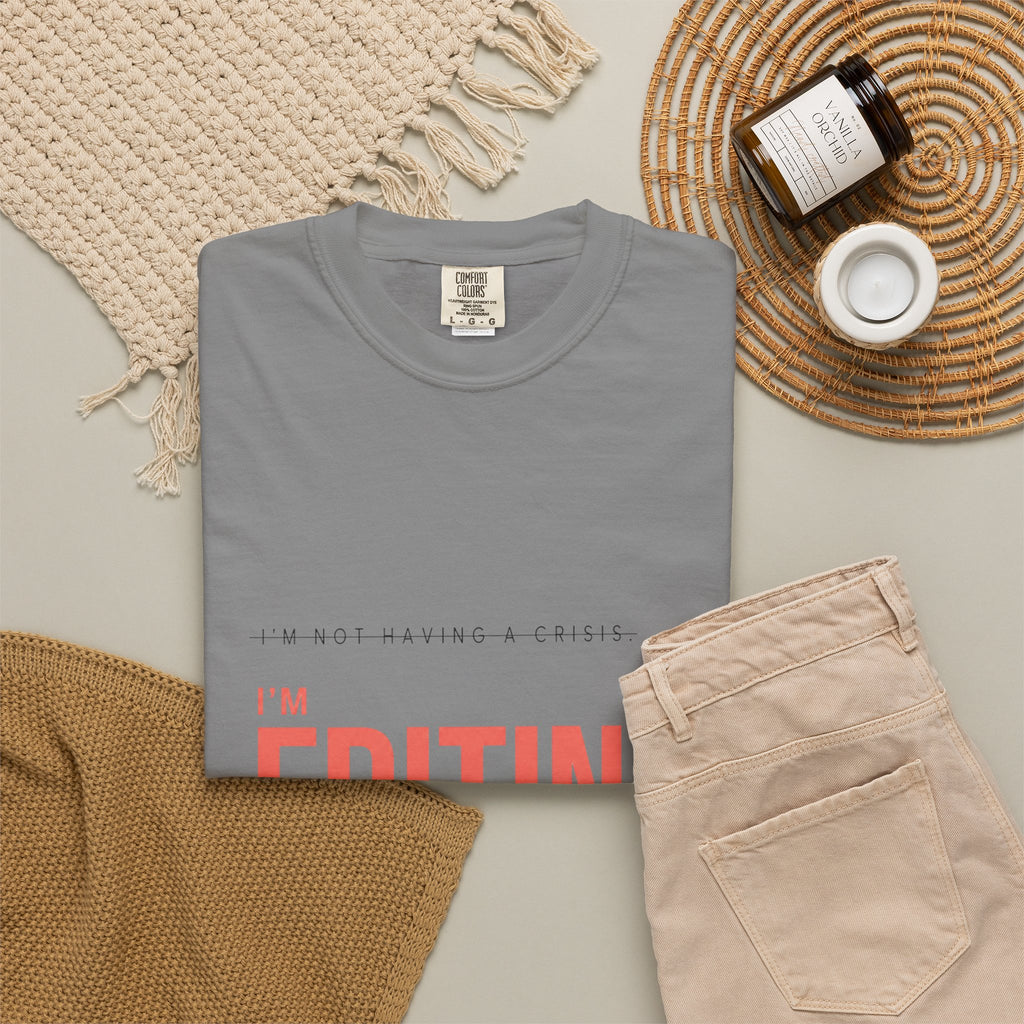 I'm Not Having a Crisis. I'm Editing. | Graphic T-Shirt