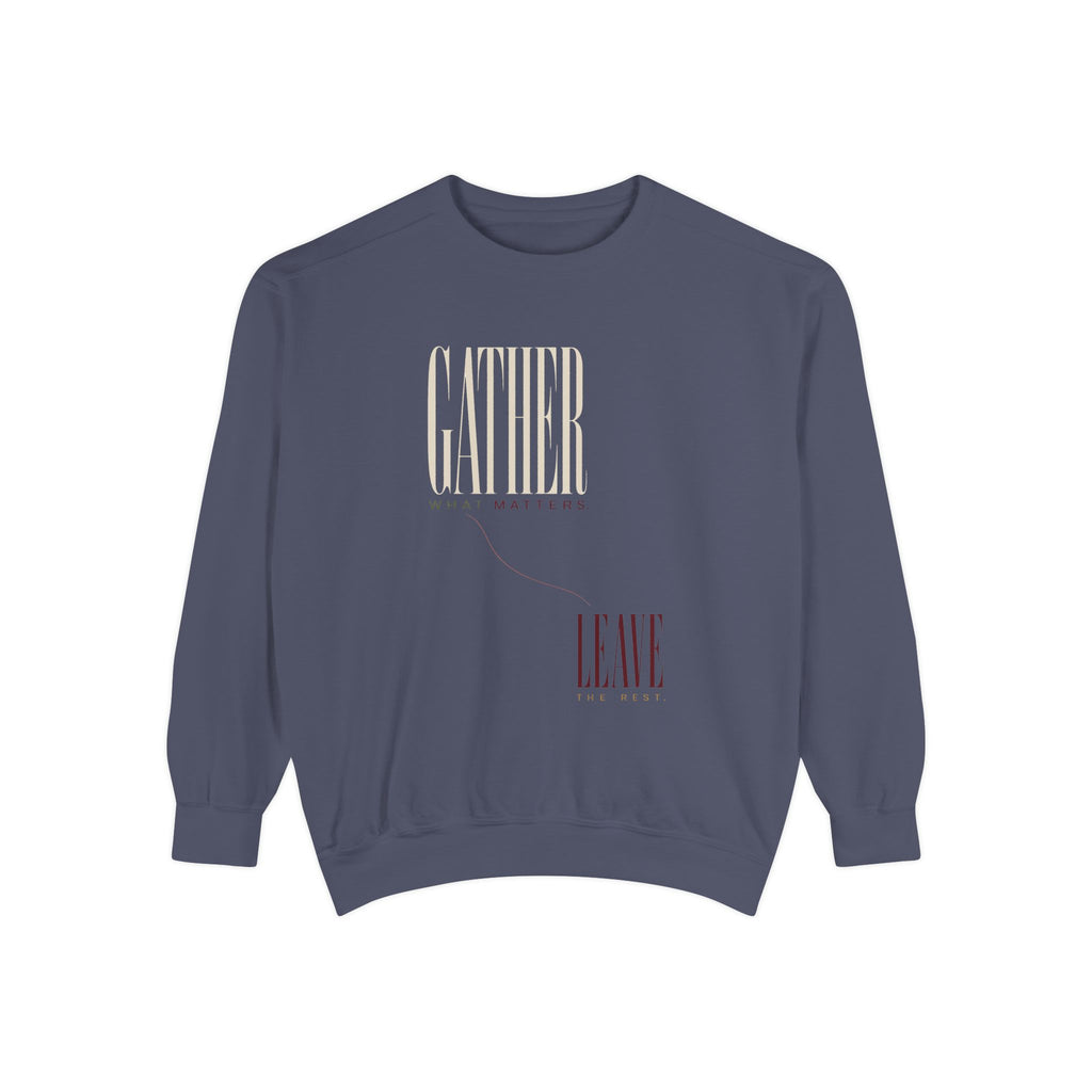Gather What Matters. Leave the Rest. | Sweatshirt