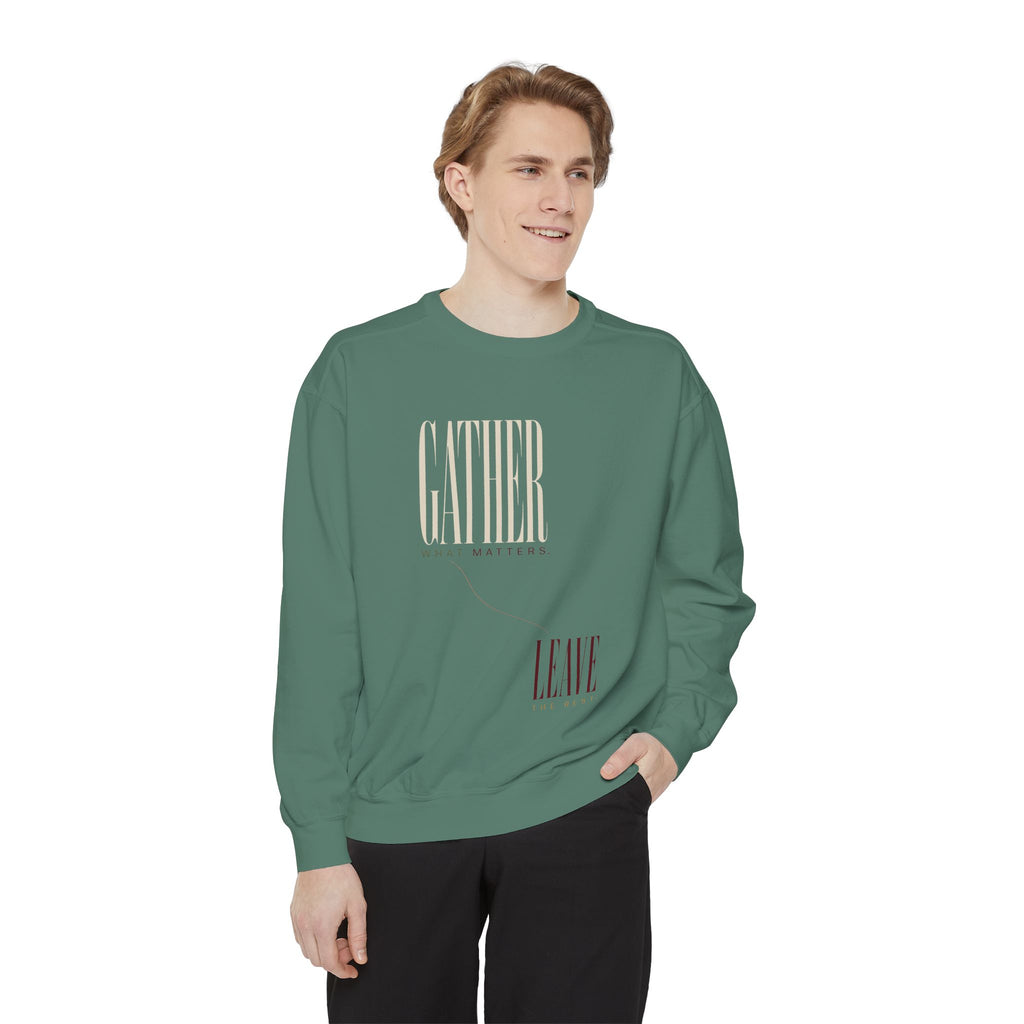 Gather What Matters. Leave the Rest. | Sweatshirt