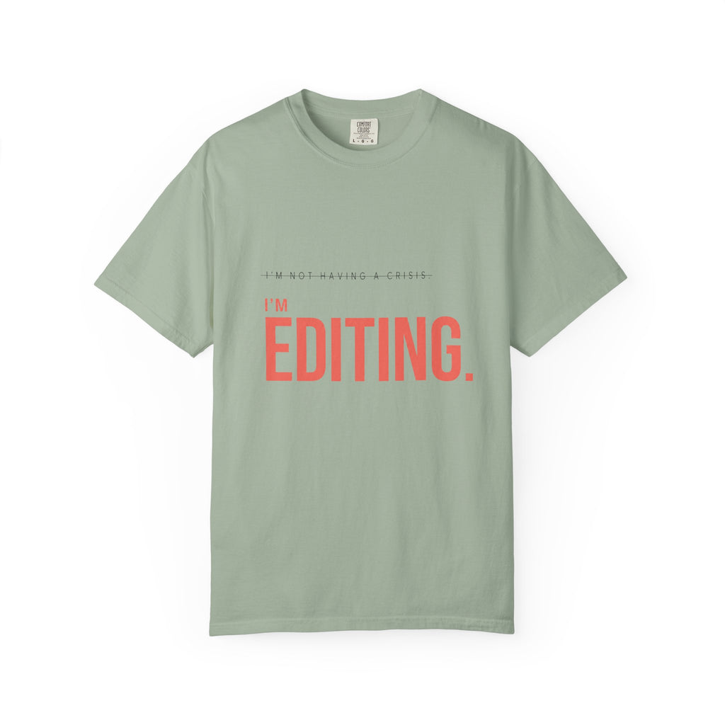 I'm Not Having a Crisis. I'm Editing. | Graphic T-Shirt