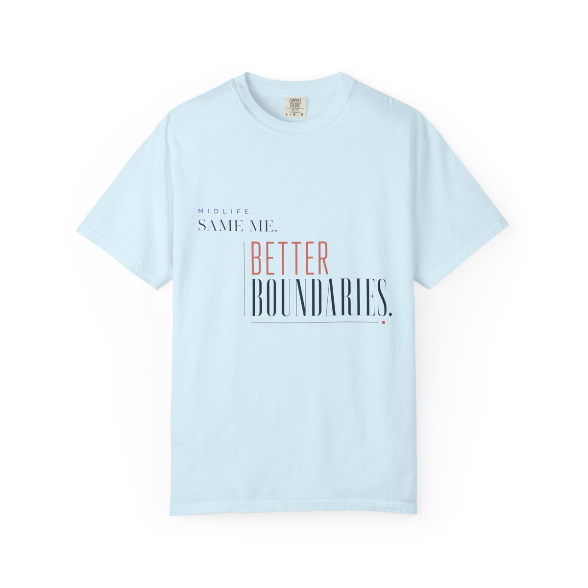 Same Woman. Better Boundaries. | Graphic T-Shirt
