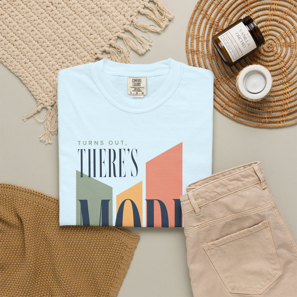 Turns Out There's More. | Graphic T-Shirt