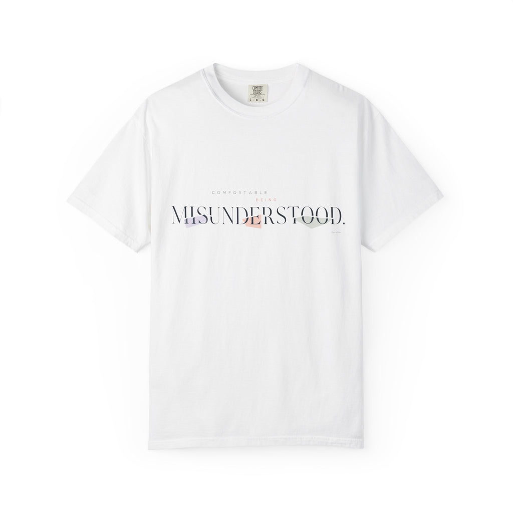Comfortable With Being Misunderstood. | T-Shirt