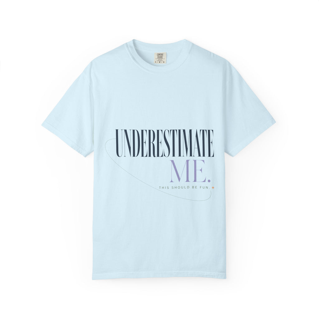 Underestimate Me. This Should Be Fun. | Graphic T-Shirt