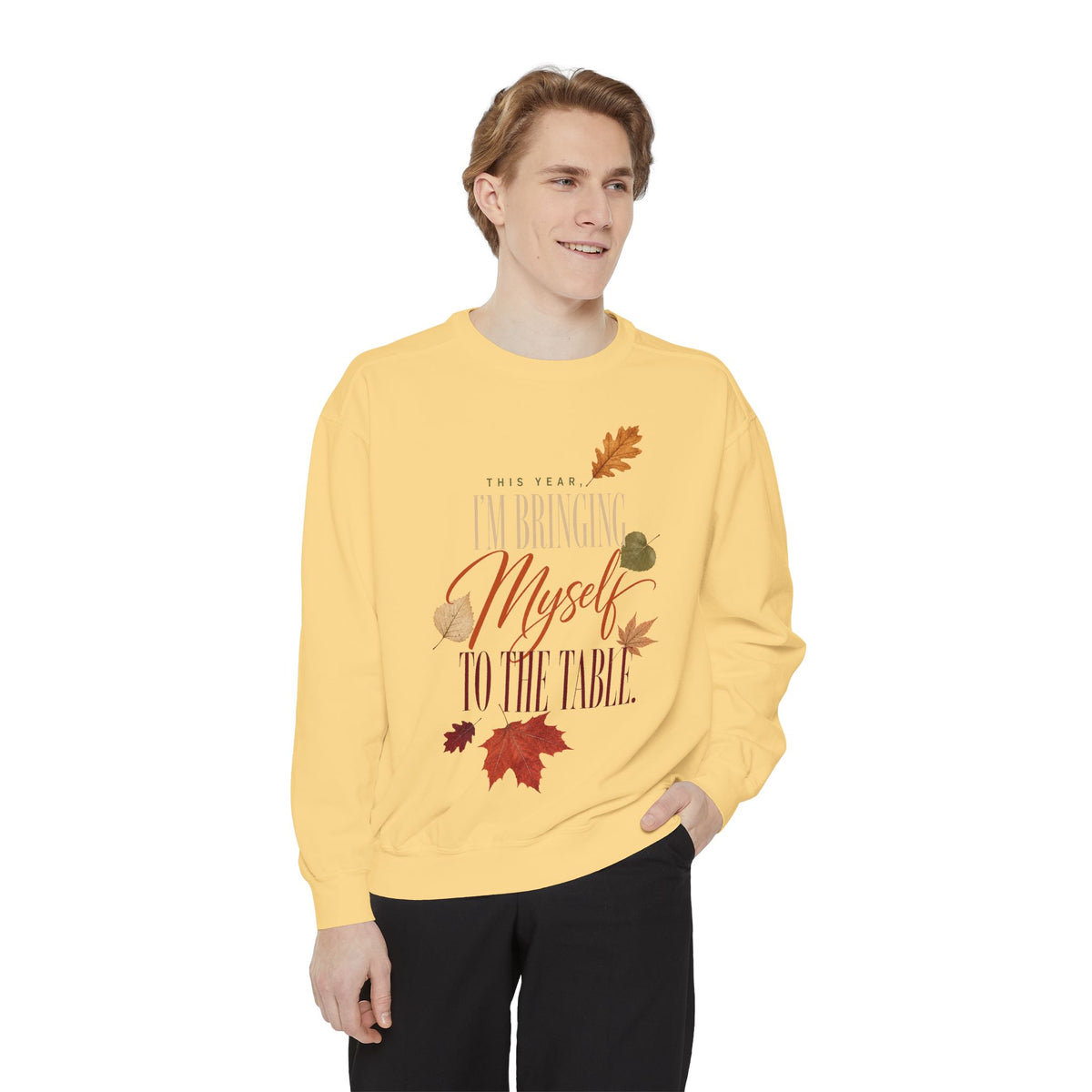 This Year I'm Bringing Myself to the Table. | Sweatshirt