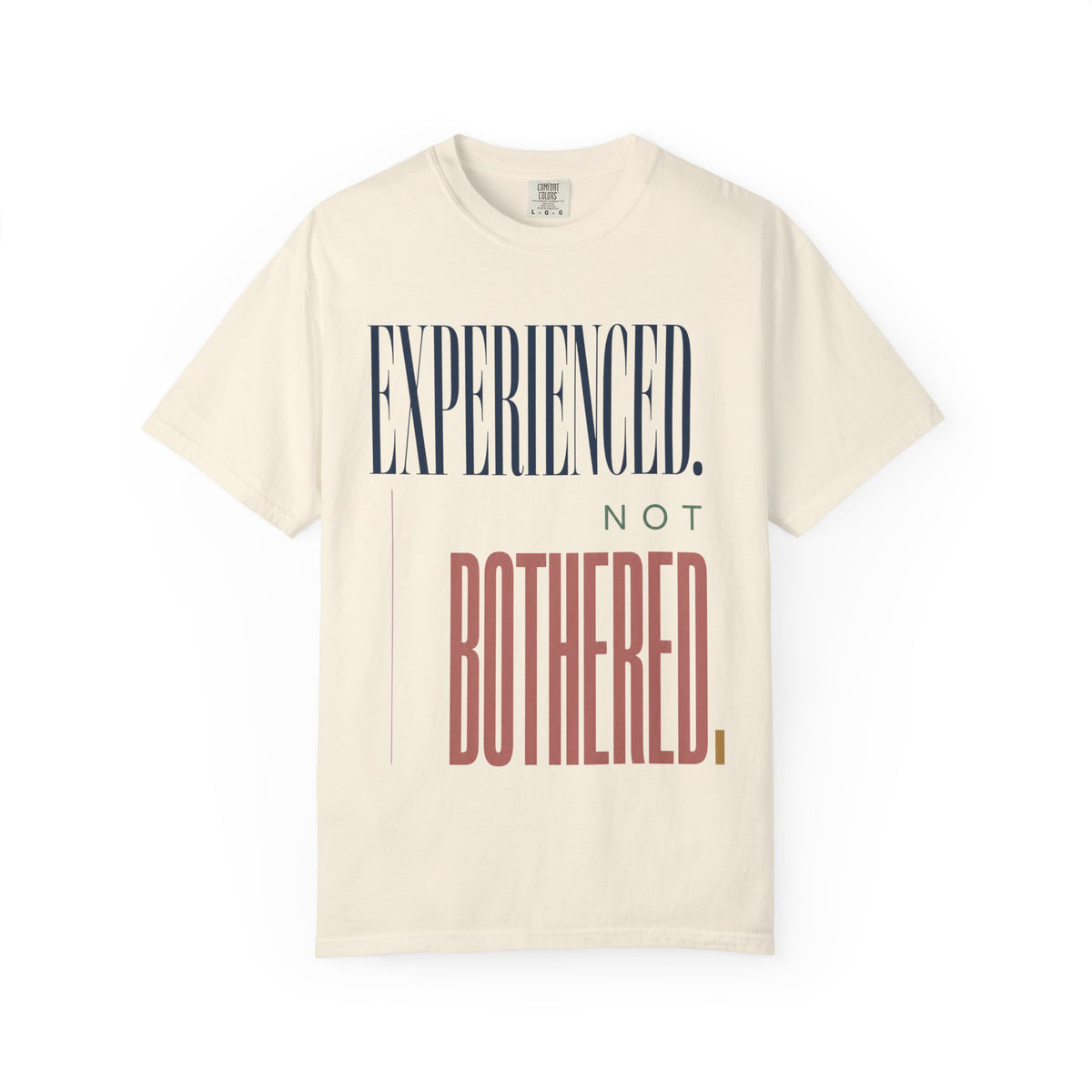 Experienced. Not Bothered. T-Shirt