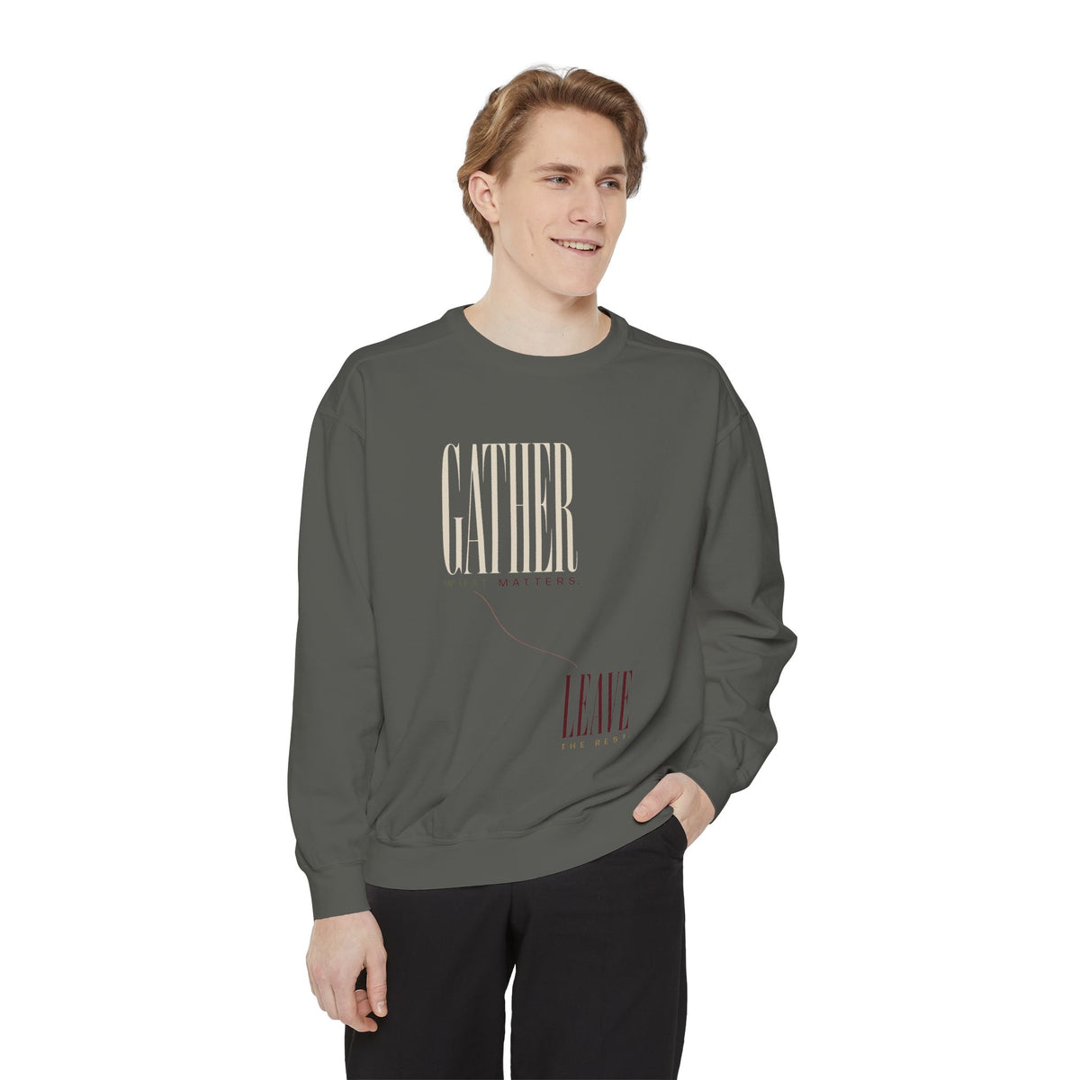 Gather What Matters. Leave the Rest. | Sweatshirt