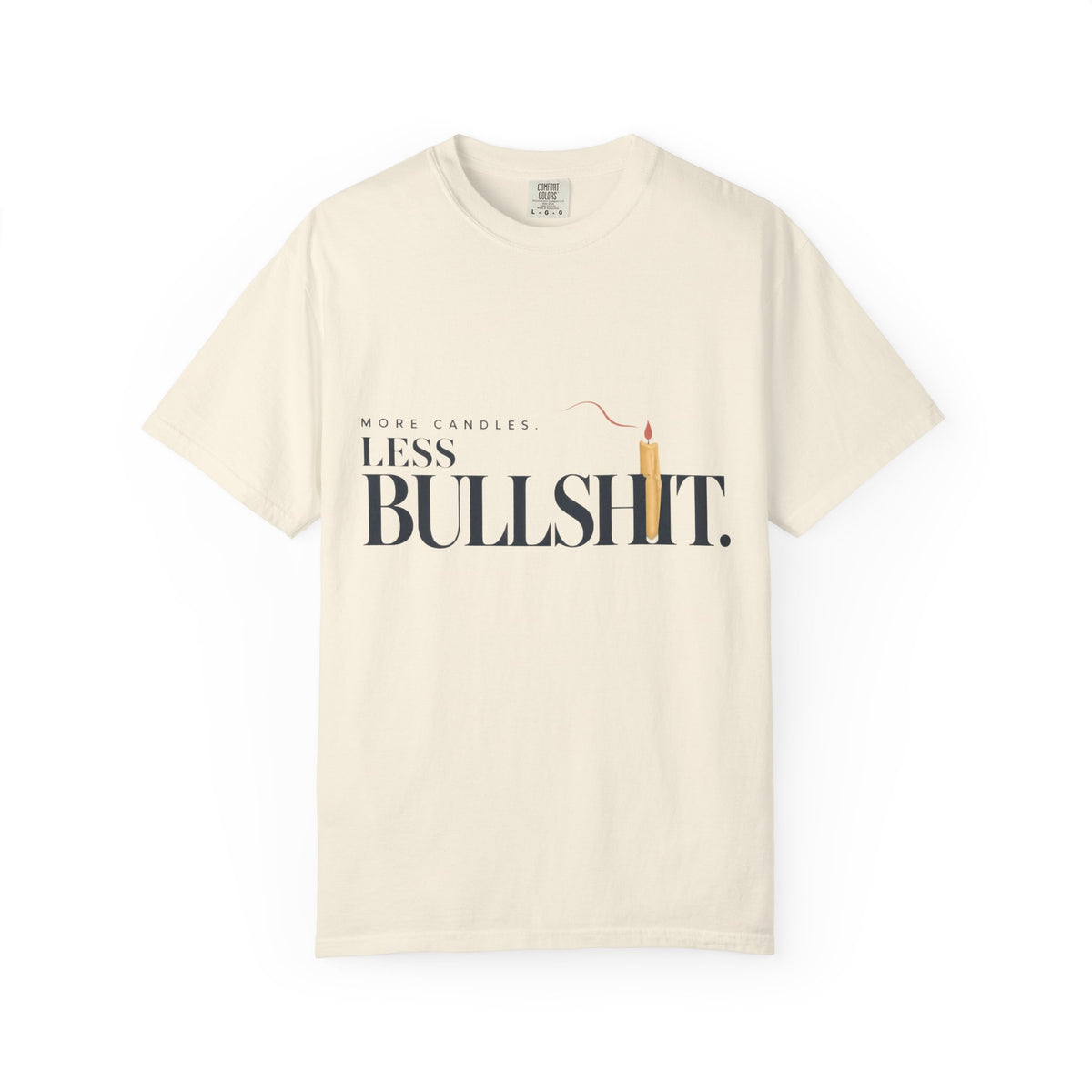 More Candles. Less Bullshit. | Graphic T-Shirt