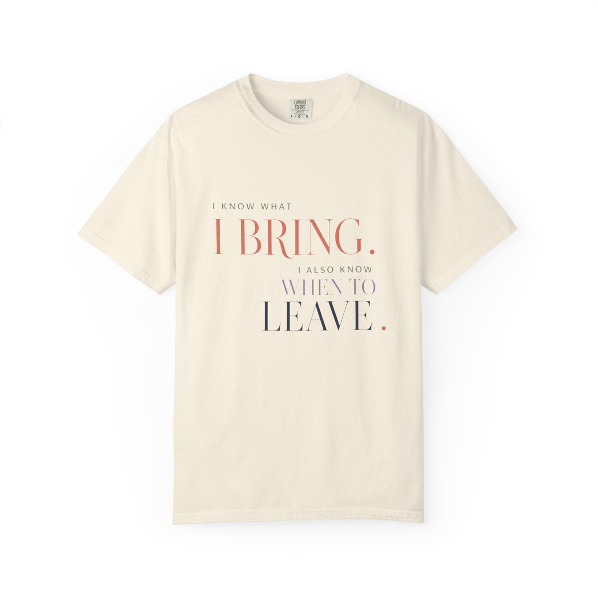I Know What I Bring. And I Know When to Leave. | Graphic T-Shirt