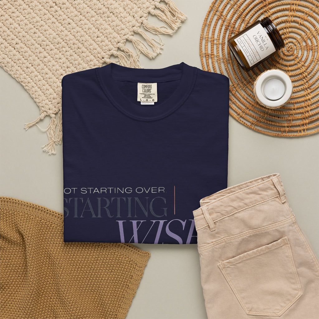 Not Starting Over. Starting Wiser. | Graphic T-Shirt