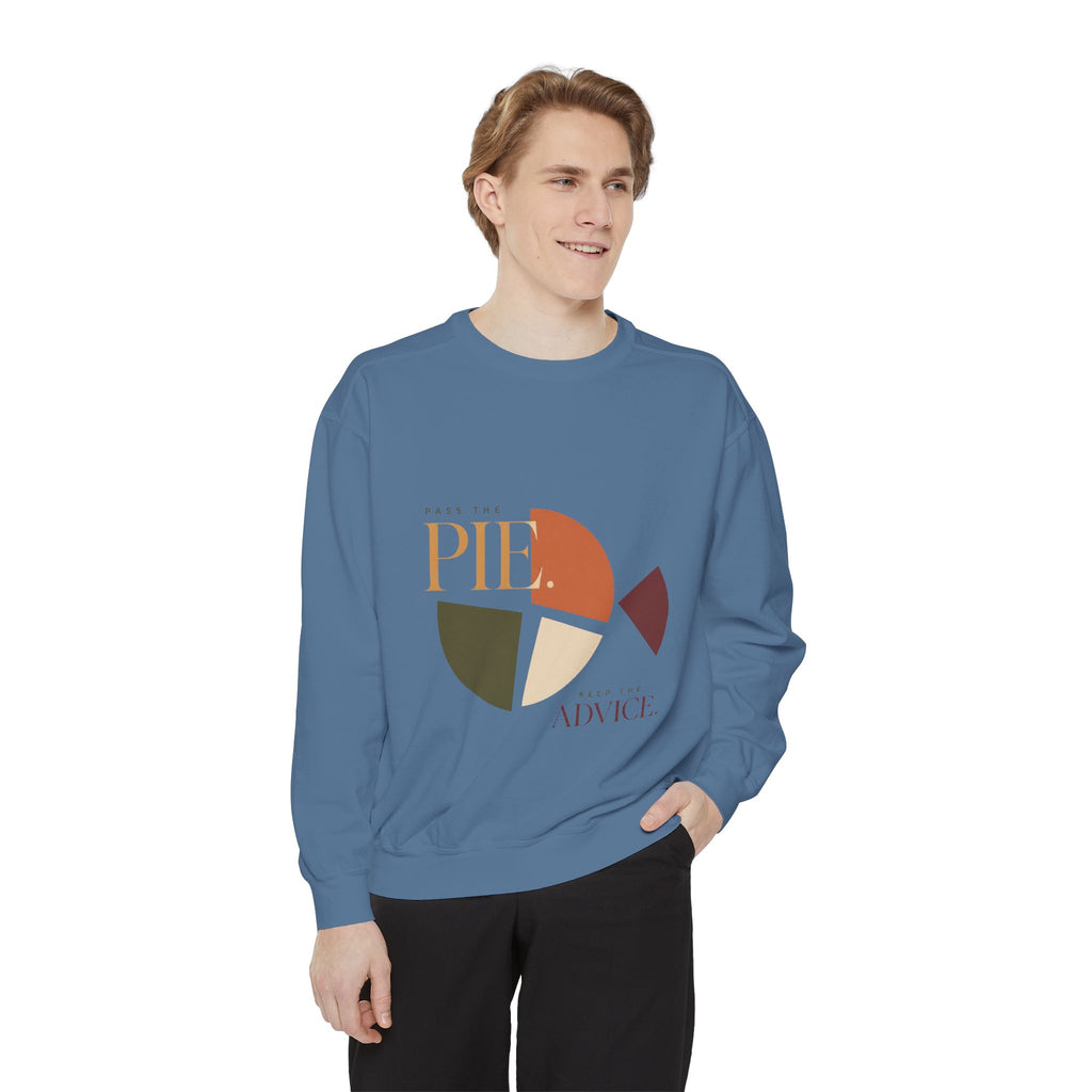 Pass the Pie. Keep the Advice. | Sweatshirt