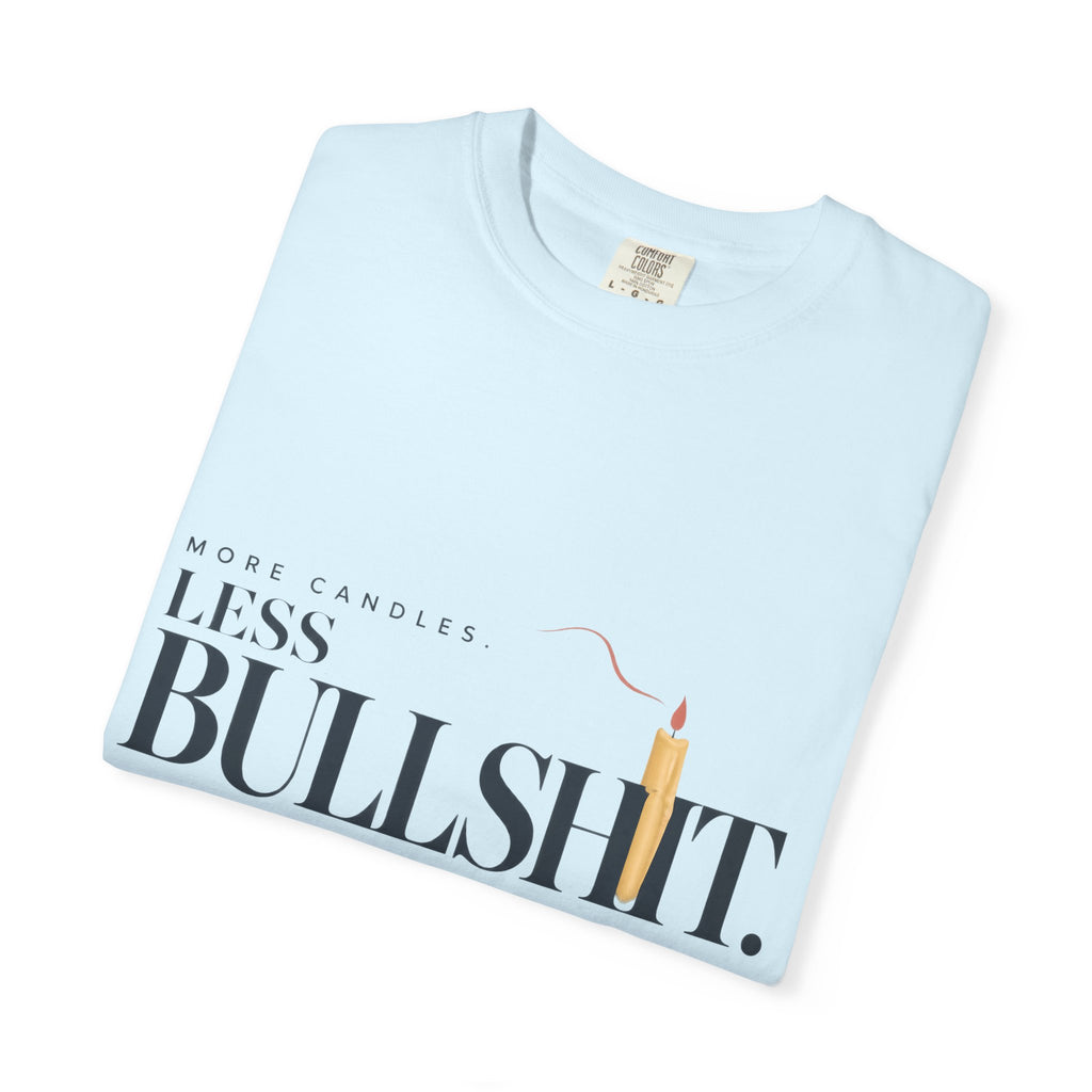 More Candles. Less Bullshit. | Graphic T-Shirt