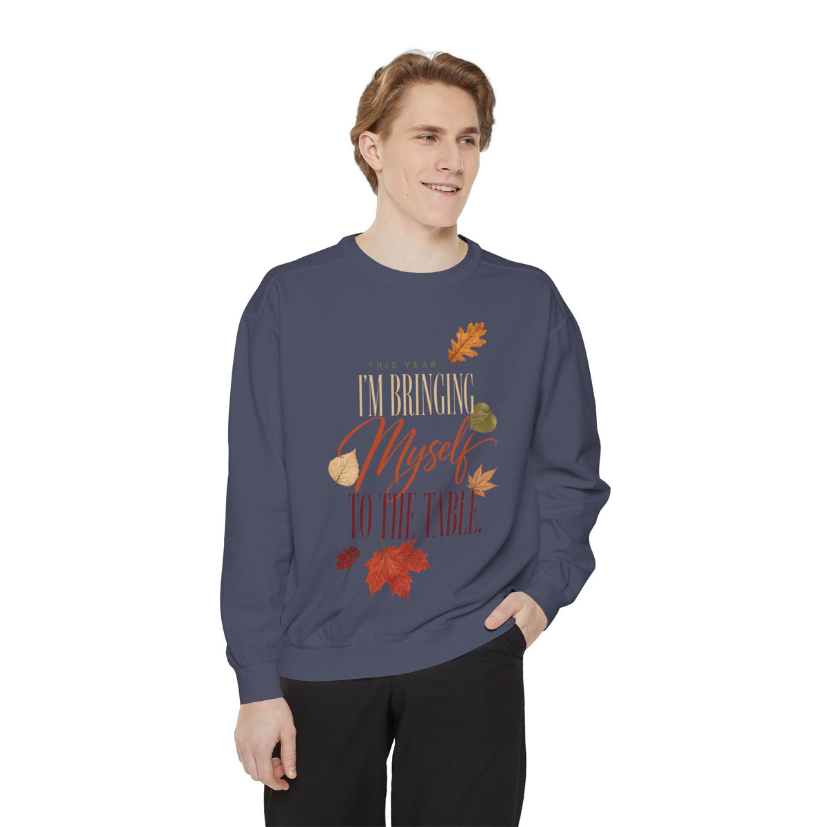 This Year I'm Bringing Myself to the Table. | Sweatshirt