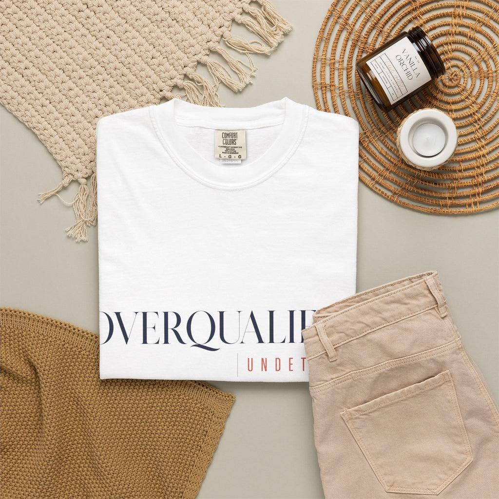 Overqualified. Undeterred. | Graphic T-Shirt