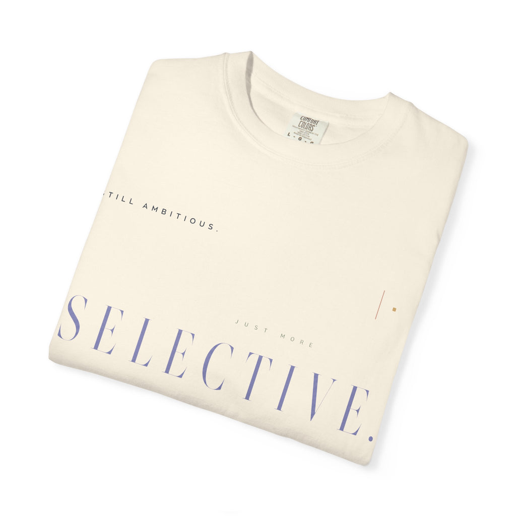 Still Ambitious. Just More Selective. | Graphic T-Shirt