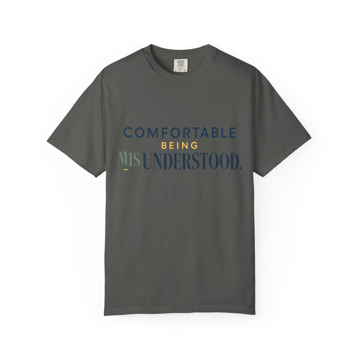 Comfortable With Being Misunderstood. | T-Shirt