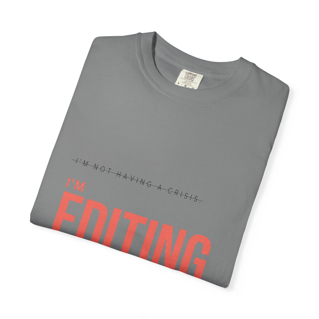 I'm Not Having a Crisis. I'm Editing. | Graphic T-Shirt
