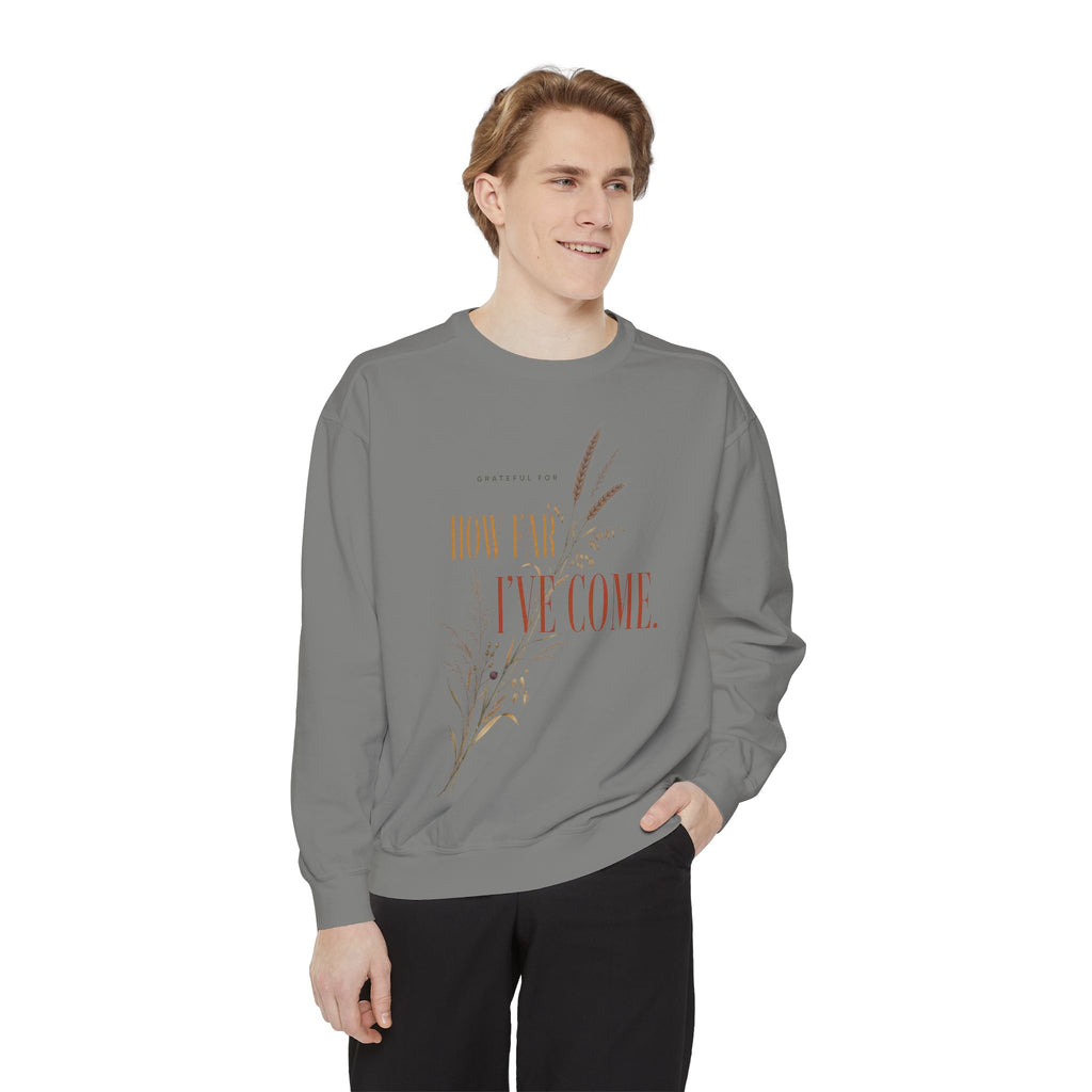 Grateful For How Far I've Come. | Sweatshirt