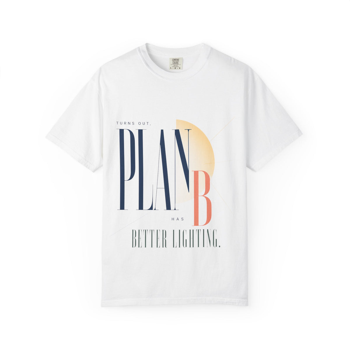 Turns Out Plan B Has Better Lighting. | Graphic T-Shirt