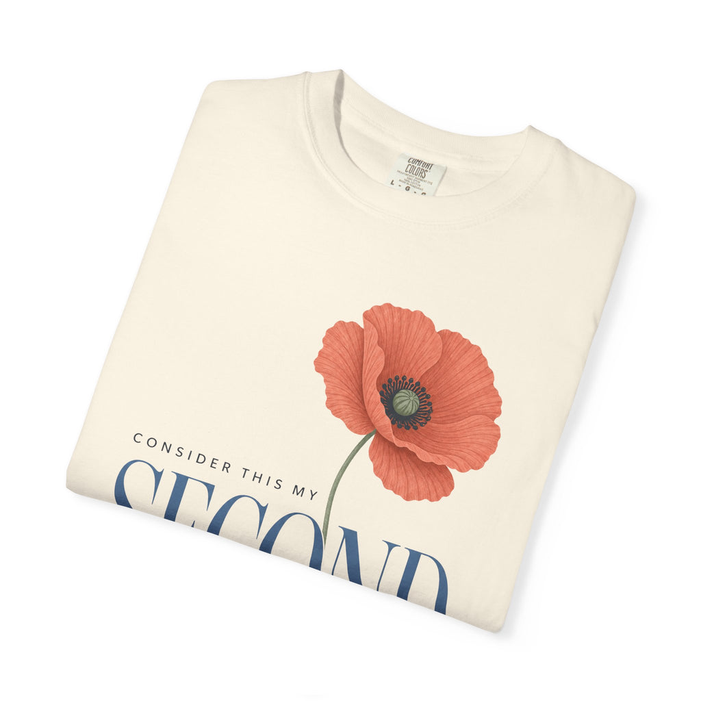 Consider This My Second Act. | Floral Poppy Graphic Tee
