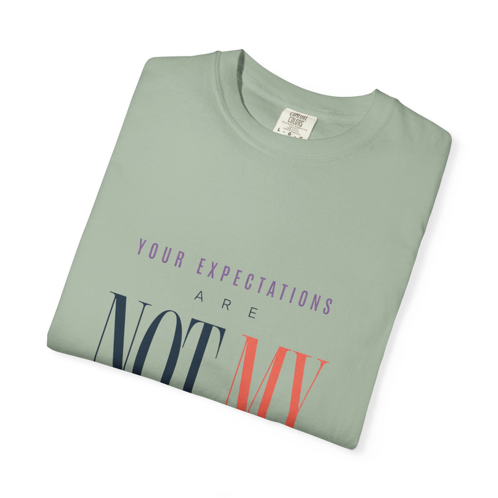 Your Expectations Are Not My To Do List. | Graphic T-Shirt