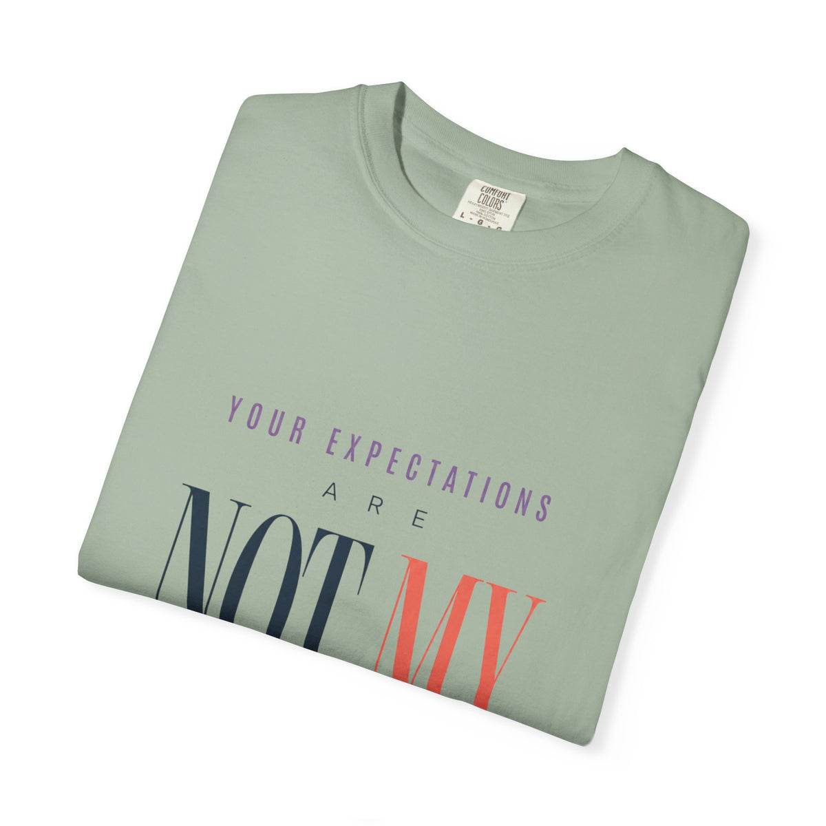 Your Expectations Are Not My To Do List. | Graphic T-Shirt