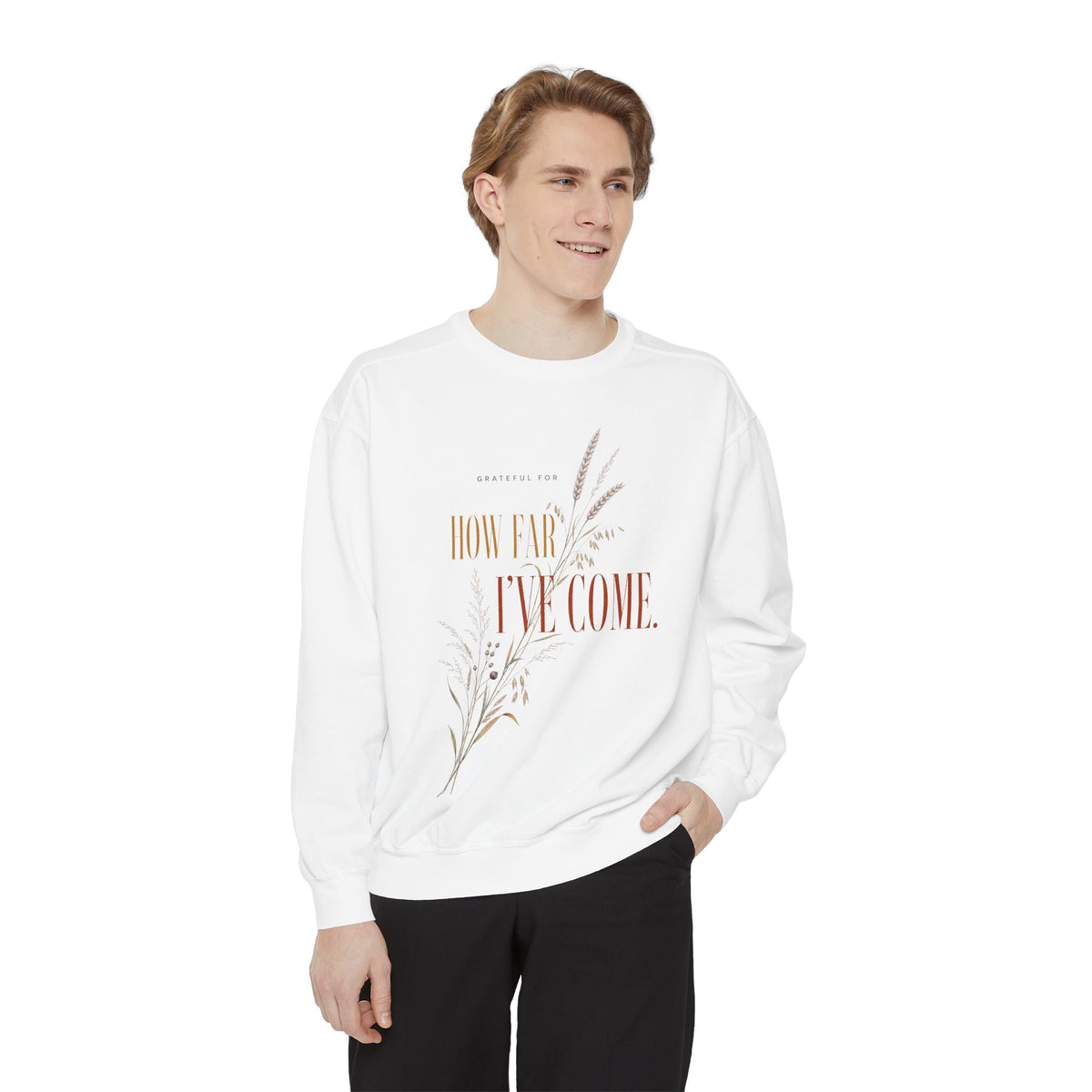 Grateful For How Far I've Come. | Sweatshirt