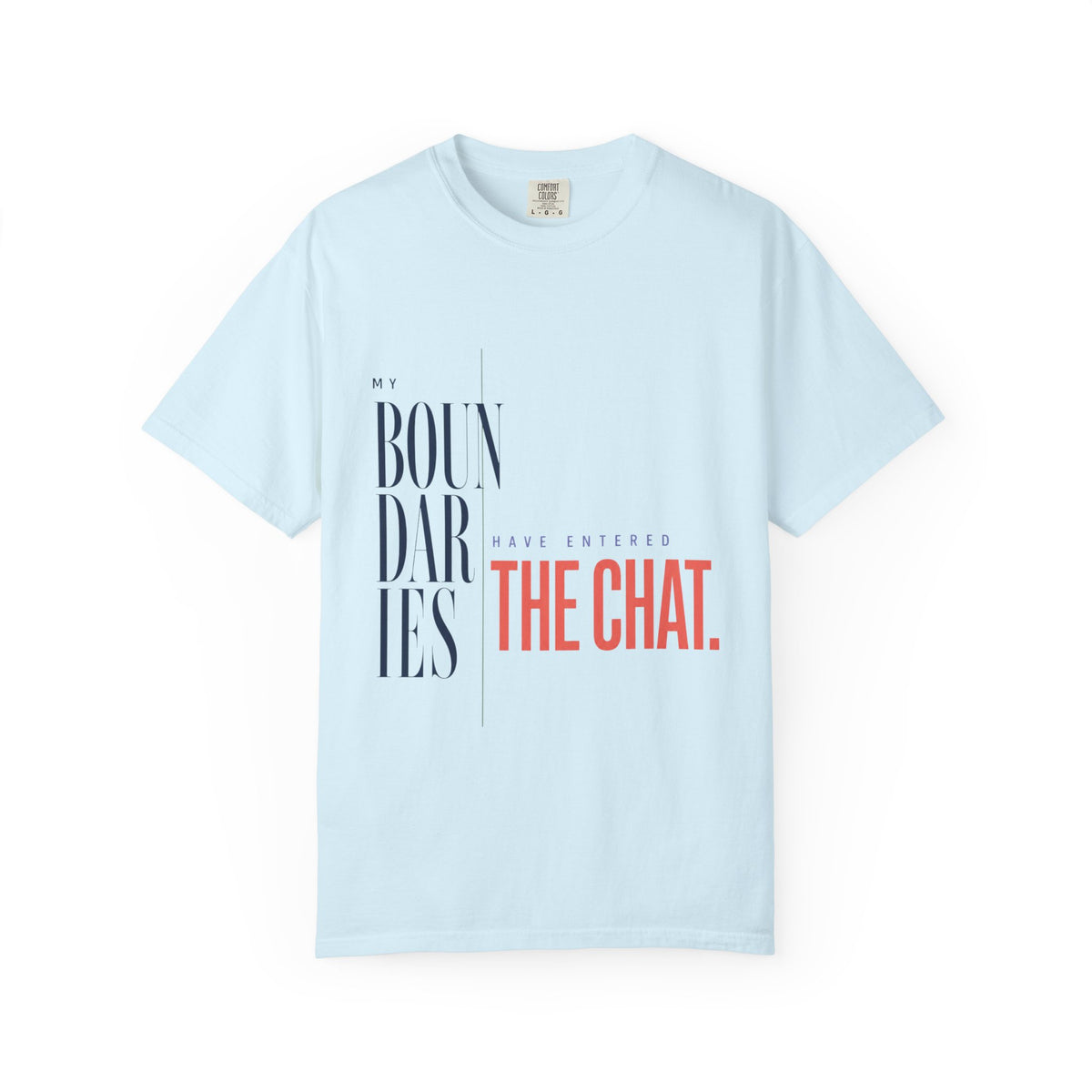 My Boundaries Have Entered the Chat. | Graphic T-Shirt