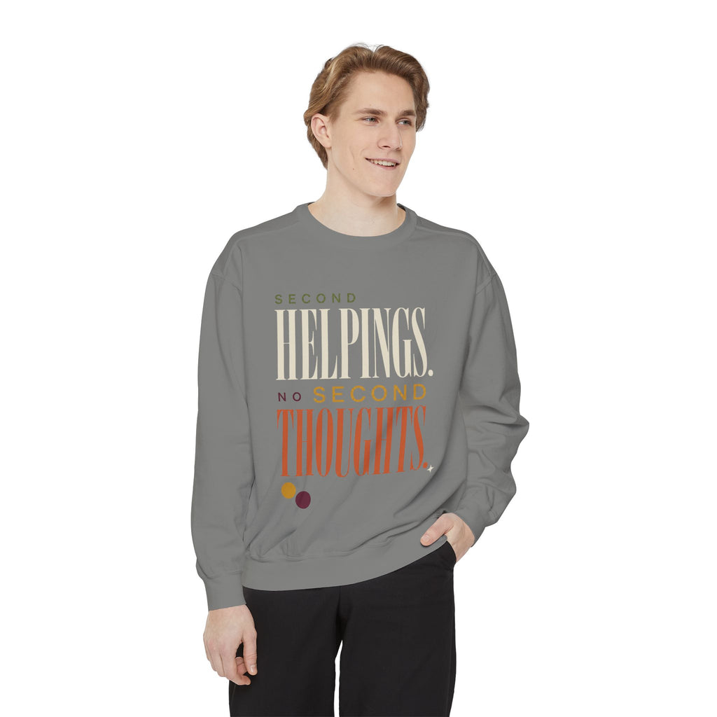 Second Helpings, No Second Thoughts. | Sweatshirt