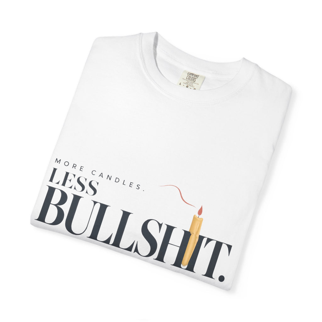 More Candles. Less Bullshit. | Graphic T-Shirt