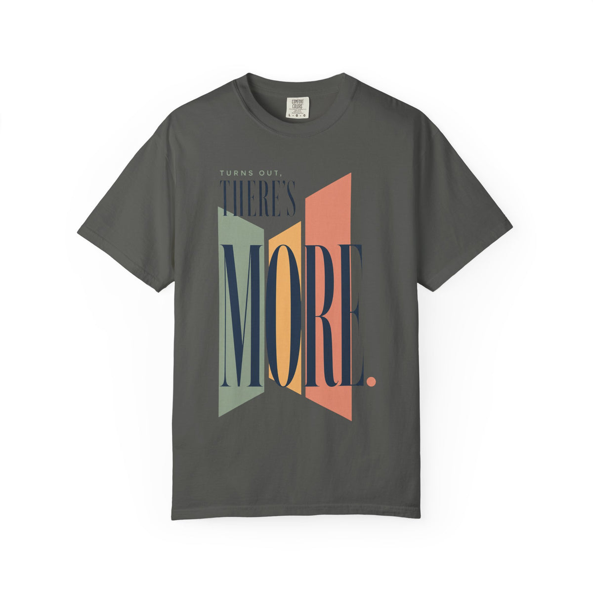 Turns Out There's More. | Graphic T-Shirt