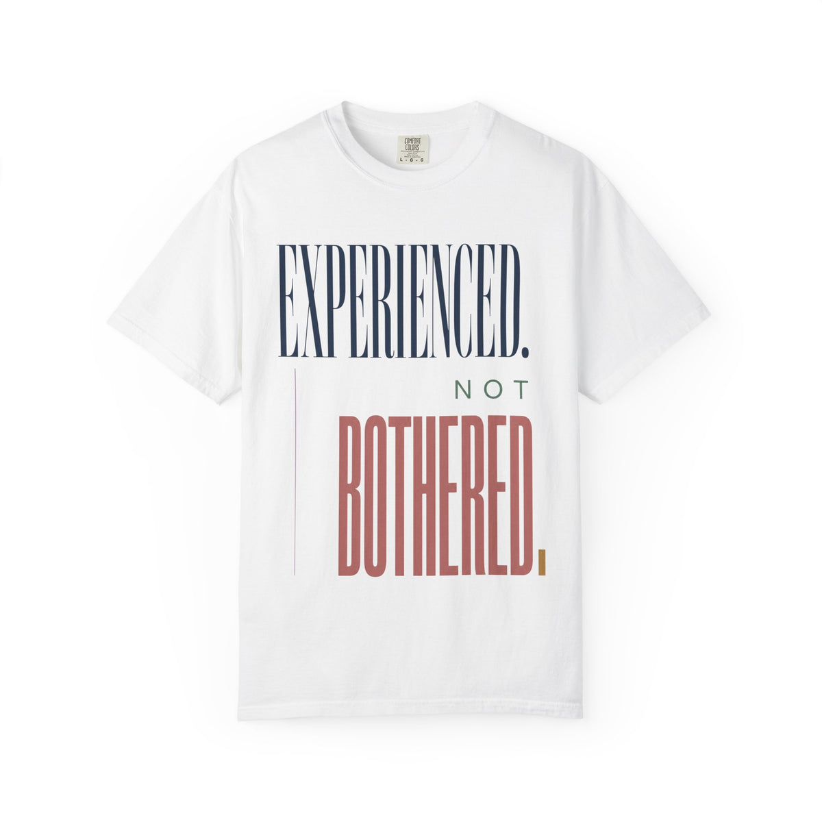 Experienced. Not Bothered. T-Shirt