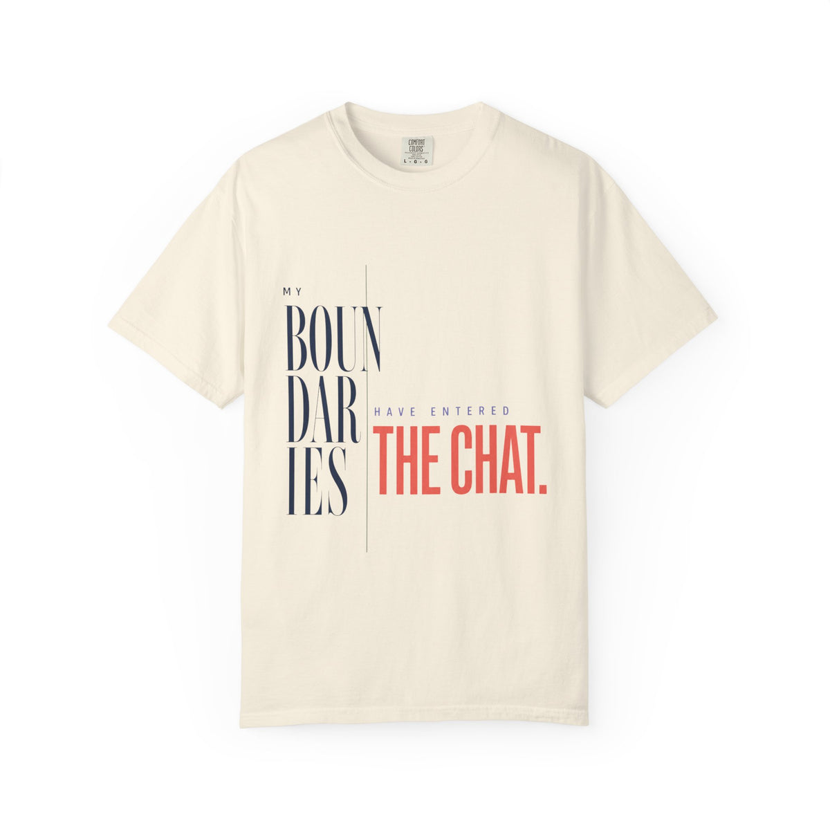 My Boundaries Have Entered the Chat. | Graphic T-Shirt