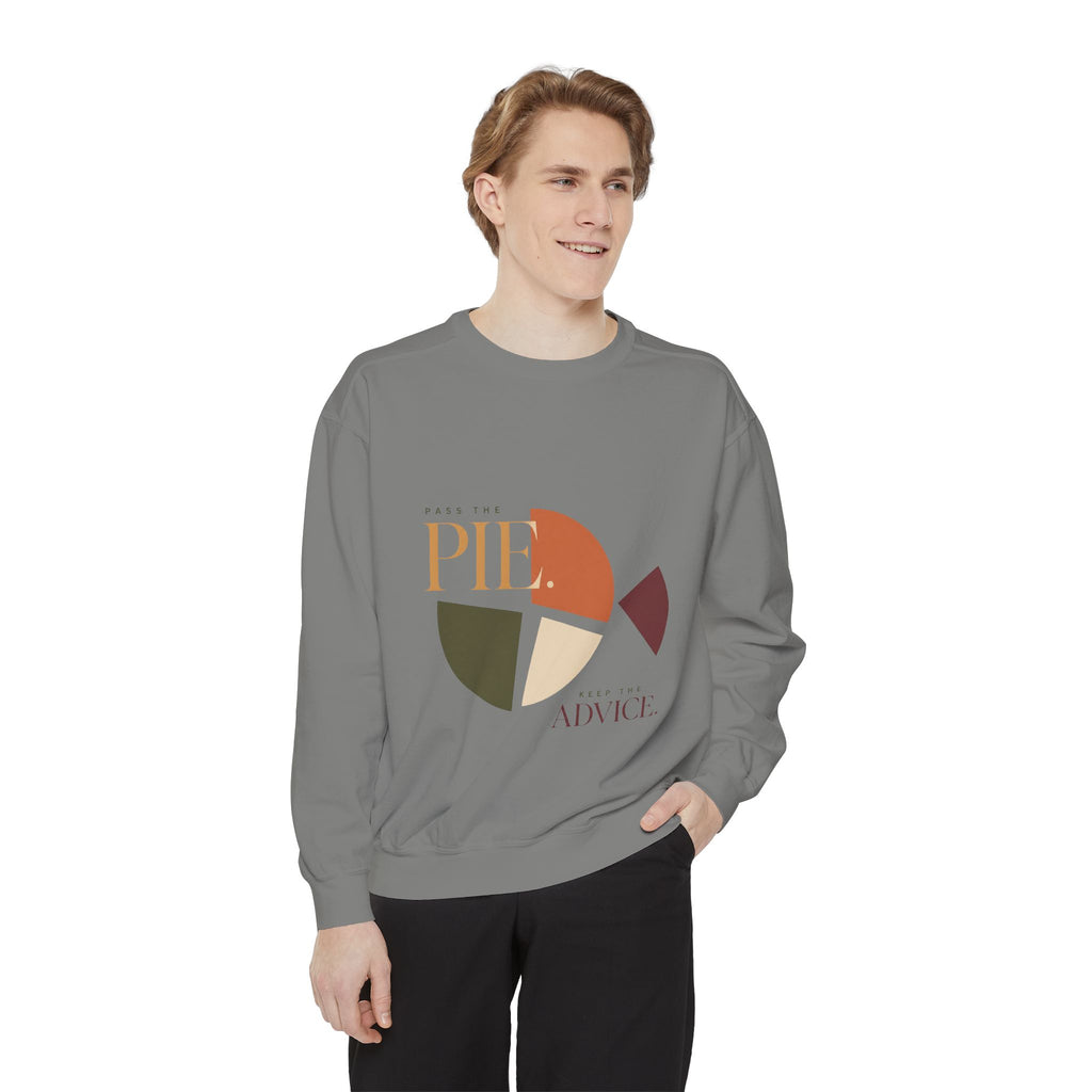 Pass the Pie. Keep the Advice. | Sweatshirt