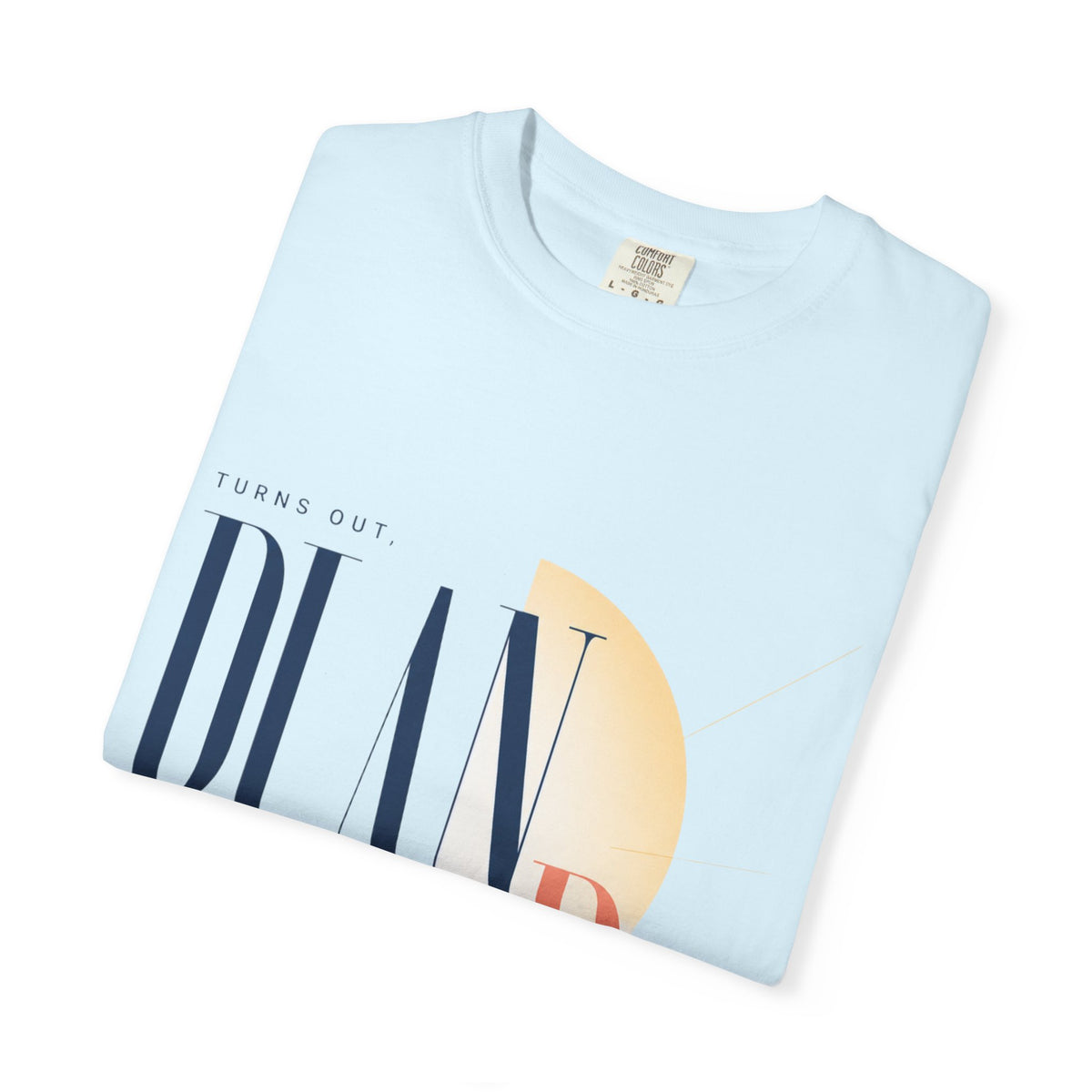 Turns Out Plan B Has Better Lighting. | Graphic T-Shirt