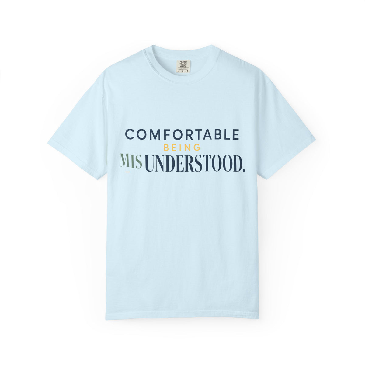 Comfortable With Being Misunderstood. | T-Shirt