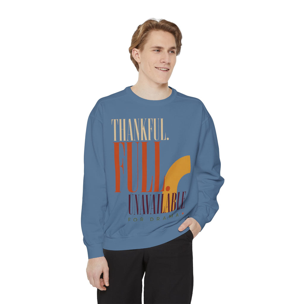 Thankful. Unavailable for Drama. | Sweatshirt