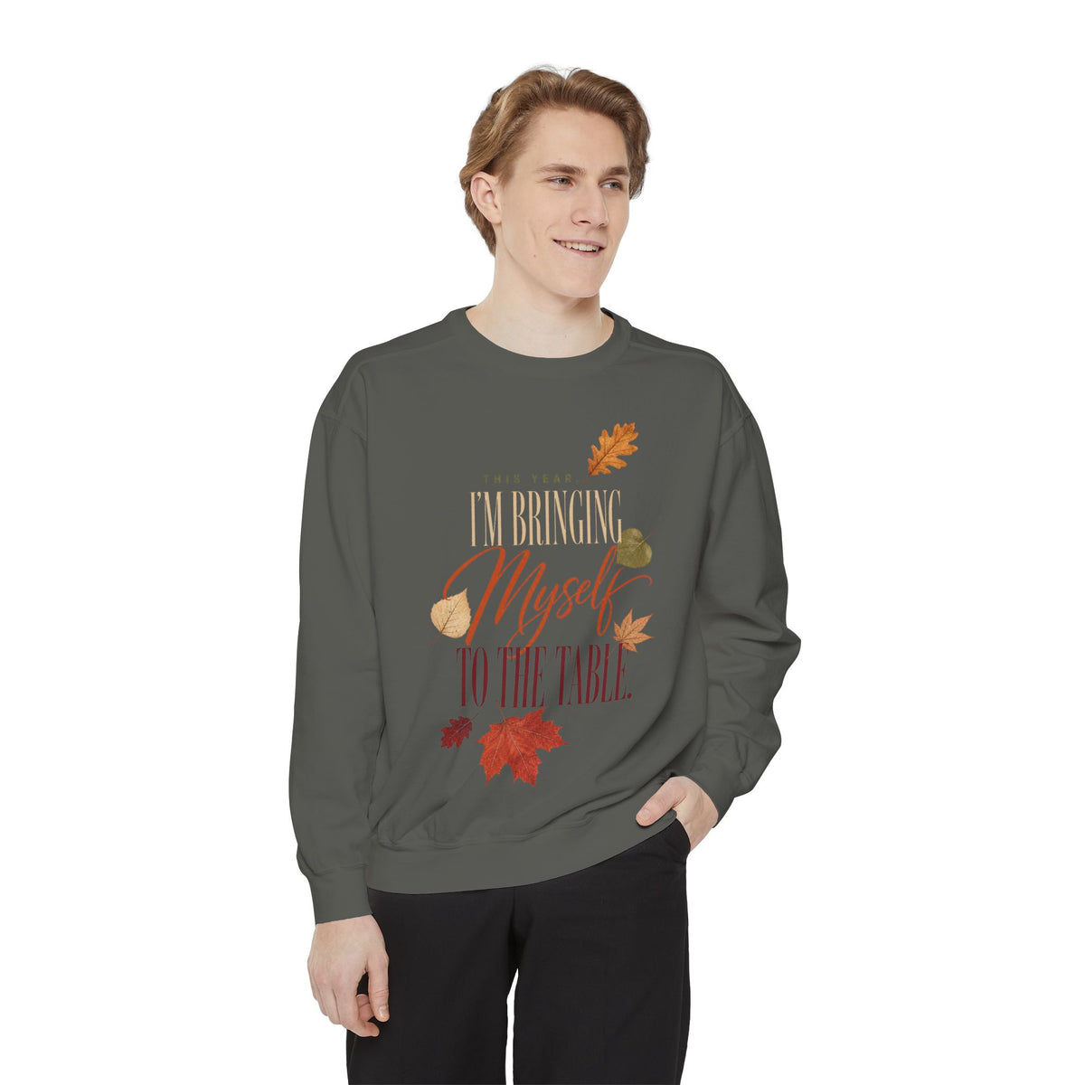 This Year I'm Bringing Myself to the Table. | Sweatshirt