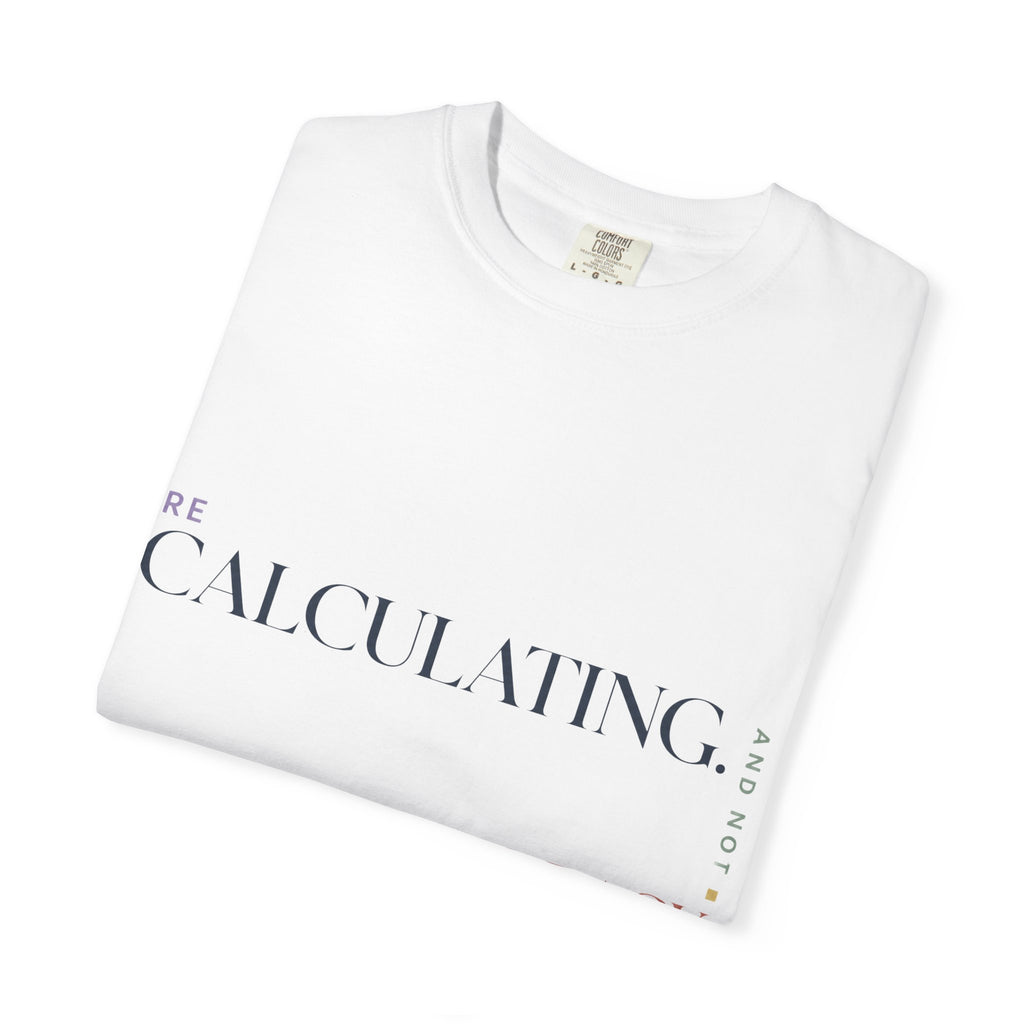 Recalculating. And Not Going Back. | Graphic T-Shirt