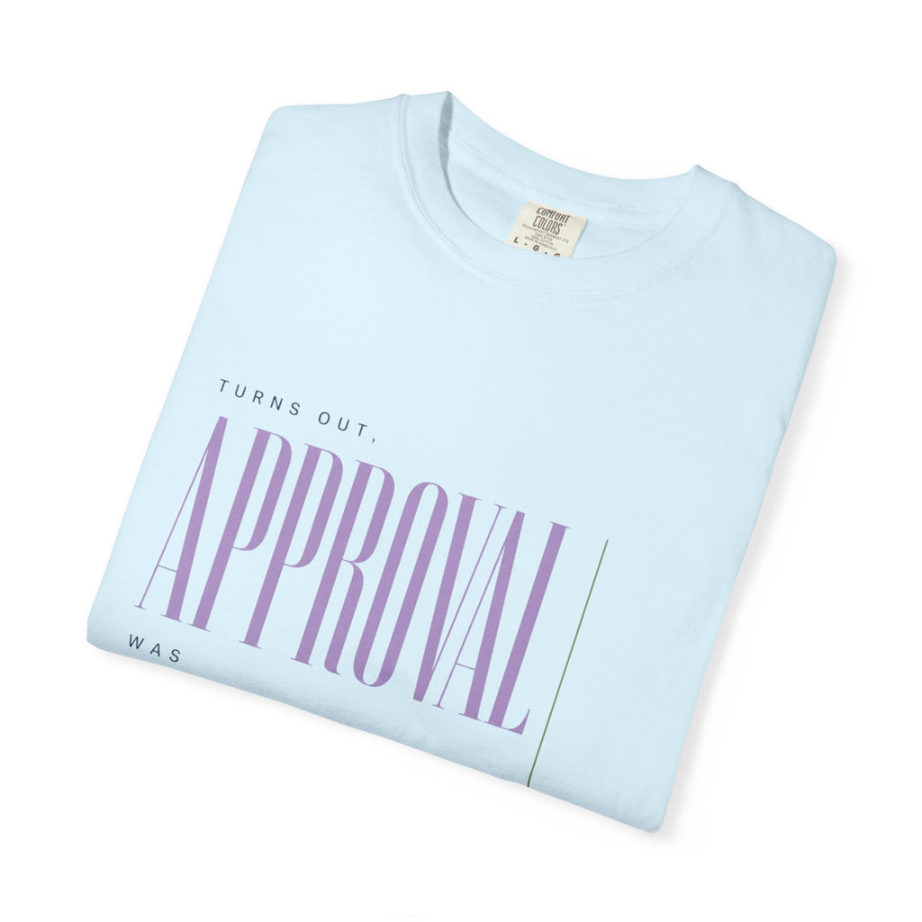 Turns Out Approval Was Optional. | Graphic T-Shirt