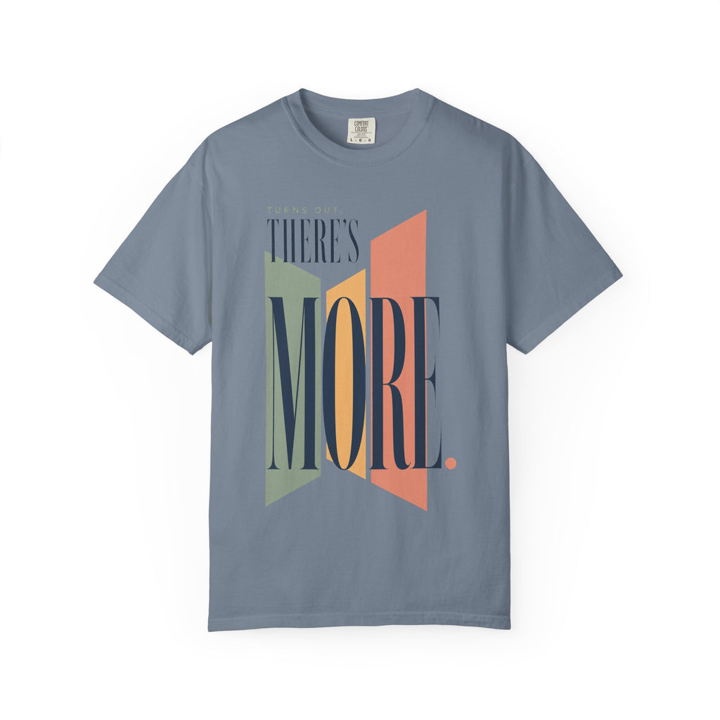 Turns Out There's More. | Graphic T-Shirt