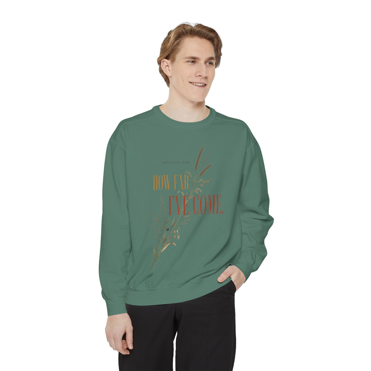 Grateful For How Far I've Come. | Sweatshirt